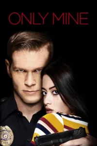 مشاهدة فيلم Only Mine (2019) مترجم 2019