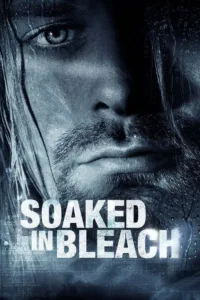 مشاهدة فيلم Soaked in Bleach (2015) مترجم 2015