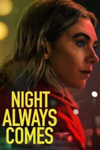 مشاهدة فيلم Night Always Comes (2025) مترجم 2025