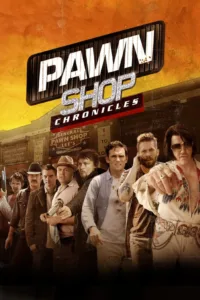مشاهدة فيلم Pawn Shop Chronicles (2013) مترجم 2013
