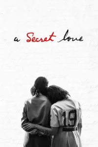 مشاهدة فيلم A Secret Love (2020) مترجم 2020