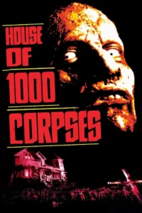 مشاهدة فيلم House of 1000 Corpses (2003) مترجم 2003