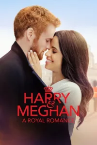 مشاهدة فيلم Harry & Meghan: A Royal Romance (2018) مترجم 2018