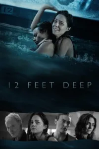 مشاهدة فيلم 12 Feet Deep (2018) مترجم 2018