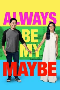 مشاهدة فيلم Always Be My Maybe (2019) مترجم 2019
