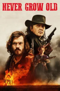 مشاهدة فيلم Never Grow Old (2019) مترجم 2019