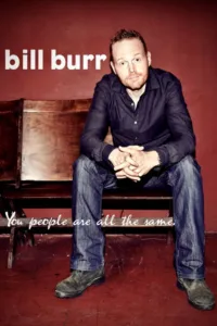 مشاهدة فيلم Bill Burr: You People Are All The Same (2012) مترجم 2012