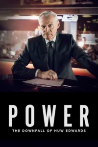 مشاهدة فيلم Power: The Downfall of Huw Edwards (2026) مترجم 2026