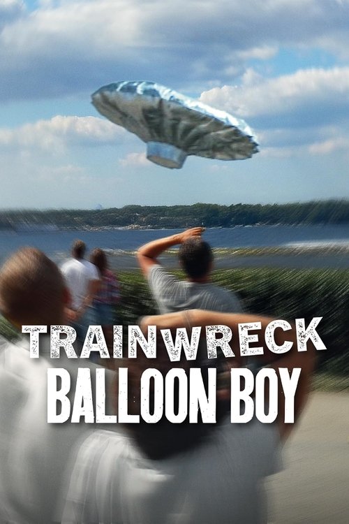 مشاهدة فيلم Trainwreck: Balloon Boy (2025) مترجم