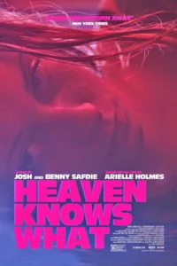 مشاهدة فيلم Heaven Knows What (2015) مترجم 2015