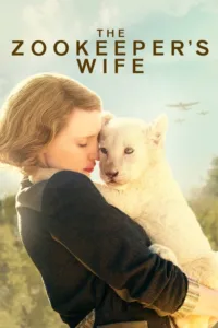 مشاهدة فيلم The Zookeeper’s Wife (2017) مترجم 2017