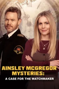 مشاهدة فيلم Ainsley McGregor Mysteries: A Case For the Watchmaker (2026) مترجم 2026