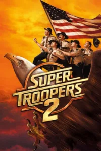 مشاهدة فيلم Super Troopers 2 (2018) مترجم 2018