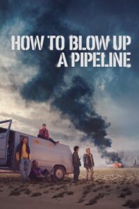 مشاهدة فيلم How to Blow Up a Pipeline (2023) مترجم 2023
