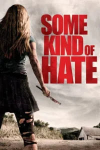 مشاهدة فيلم Some Kind of Hate (2015) مترجم 2015