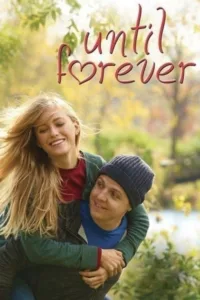 مشاهدة فيلم Until Forever (2016) مترجم 2016