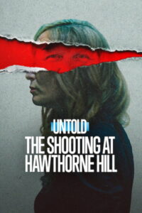 مشاهدة فيلم Untold: The Shooting at Hawthorne Hill (2026) مترجم 2026