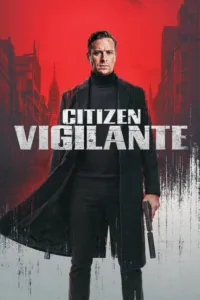 مشاهدة فيلم Citizen Vigilante (2026) مترجم 2026