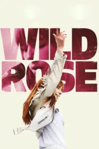 مشاهدة فيلم Wild Rose (2019) مترجم 2019