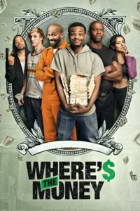 مشاهدة فيلم Where’s the Money (2017) مترجم 2017