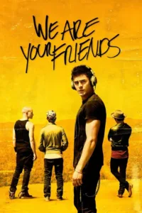 مشاهدة فيلم We Are Your Friends (2015) مترجم 2015