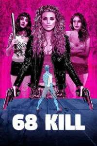 مشاهدة فيلم 68 Kill (2017) مترجم 2017