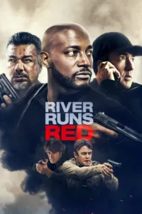 مشاهدة فيلم River Runs Red (2018) مترجم 2018