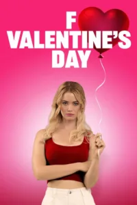 مشاهدة فيلم F Valentine’s Day (2026) مترجم 2026