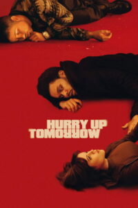 مشاهدة فيلم Hurry Up Tomorrow (2025) مترجم 2025