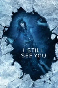 مشاهدة فيلم I Still See You (2018) مترجم 2018