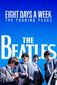 مشاهدة فيلم The Beatles: Eight Days a Week – The Touring Years (2016) مترجم 2016