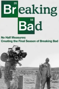 مشاهدة فيلم No Half Measures: Creating the Final Season of Breaking Bad (2013) مترجم 2013
