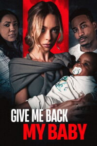 مشاهدة فيلم Give Me Back My Baby (2026) مترجم 2026