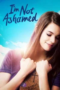 مشاهدة فيلم I’m Not Ashamed (2016) مترجم 2016