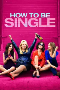 مشاهدة فيلم How to Be Single (2016) مترجم 2016