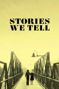 مشاهدة فيلم Stories We Tell (2012) مترجم 2012