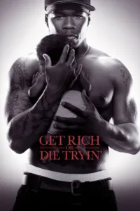 مشاهدة فيلم Get Rich or Die Tryin’ (2005) مترجم 2005