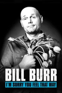 مشاهدة فيلم Bill Burr: I’m Sorry You Feel That Way (2014) مترجم 2014
