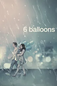 مشاهدة فيلم 6 Balloons (2018) مترجم 2018