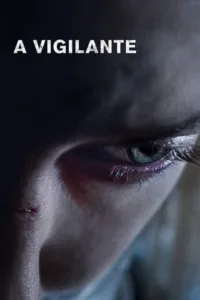 مشاهدة فيلم A Vigilante (2019) مترجم 2019