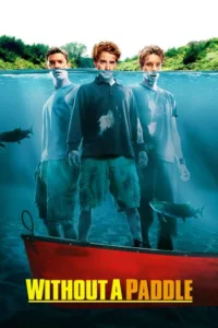 مشاهدة فيلم Without a Paddle (2004) مترجم 2004