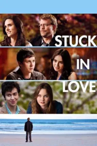 مشاهدة فيلم Stuck in Love (2013) مترجم 2013