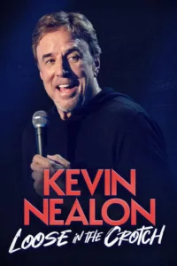 مشاهدة فيلم Kevin Nealon: Loose in the Crotch (2026) مترجم 2026