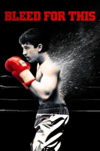 مشاهدة فيلم Bleed for This (2016) مترجم 2016