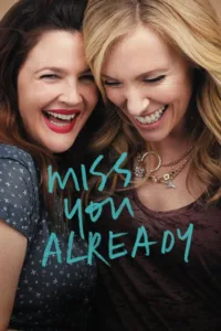 مشاهدة فيلم Miss You Already (2015) مترجم 2015