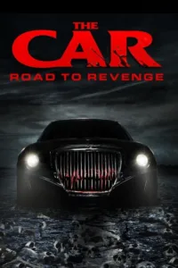 مشاهدة فيلم The Car: Road to Revenge (2019) مترجم 2019