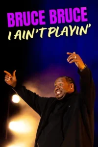 مشاهدة فيلم Bruce Bruce: I Ain’t Playin’ (2026) مترجم 2026