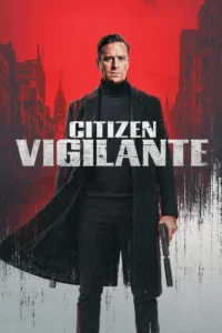 مشاهدة فيلم Citizen Vigilante (2026) مترجم 2026