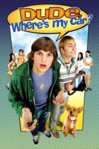 مشاهدة فيلم Dude, Where’s My Car? (2000) مترجم 2000