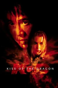 مشاهدة فيلم Kiss of the Dragon (2001) مترجم 2001